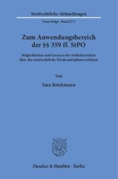 book Zum Anwendungsbereich der §§ 359 ff. StPO: Möglichkeiten und Grenzen der Fehlerkorrektur über das strafrechtliche Wiederaufnahmeverfahren