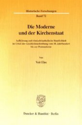 book Die Moderne und der Kirchenstaat: Aufklärung und römisch-katholische Staatlichkeit im Urteil der Geschichtsschreibung vom 18. Jahrhundert bis zur Postmoderne