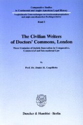 book The Civilian Writers of Doctors' Commons, London: Three Centuries of Juristic Innovation in Comparative, Commercial and International Law