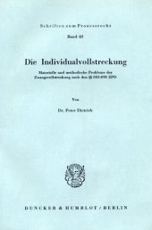 book Die Individualvollstreckung: Materielle und methodische Probleme der Zwangsvollstreckung nach §§ 883 - 898 ZPO