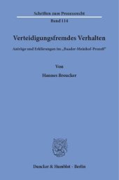 book Verteidigungsfremdes Verhalten: Anträge und Erklärungen im »Baader-Meinhof-Prozeß«