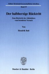 book Der halbherzige Rücktritt: Zum Rücktritt des Alleintäters vom beendeten Versuch