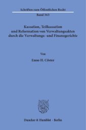 book Kassation, Teilkassation und Reformation von Verwaltungsakten durch die Verwaltungs- und Finanzgerichte