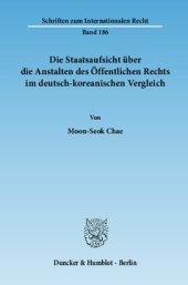 book Die Staatsaufsicht über die Anstalten des Öffentlichen Rechts im deutsch-koreanischen Vergleich