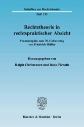 book Rechtstheorie in rechtspraktischer Absicht: Freundesgabe zum 70. Geburtstag von Friedrich Müller