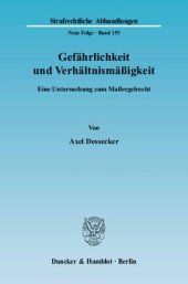 book Gefährlichkeit und Verhältnismäßigkeit: Eine Untersuchung zum Maßregelrecht