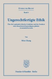 book Ungerechtfertigte Ethik: Über die Legitimität ethischer Guidelines und das Desiderat eines Menschenrechtsparadigmas globaler Arzneimittelversuche