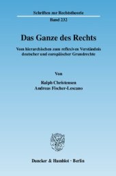 book Das Ganze des Rechts: Vom hierarchischen zum reflexiven Verständnis deutscher und europäischer Grundrechte