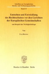 book Entstehen und Entwicklung des Rechtsschutzes vor den Gerichten der Europäischen Gemeinschaften: am Beispiel der Nichtigkeitsklage