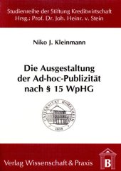 book Die Ausgestaltung der Ad-hoc-Publizität nach § 15 WpHG: Notwendigkeit einer segmentspezifischen Deregulierung