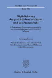 book Digitalisierung der gerichtlichen Verfahren und das Prozessrecht: 3. Tagung junger Prozessrechtswissenschaftler und -wissenschaftlerinnen am 29./30.09.2017 in Leipzig