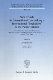 book New Trends in International Lawmaking - International 'Legislation' in the Public Interest: Proceedings of an International Symposium of the Kiel Walther-Schücking-Institute of International Law, March 6 to 8, 1996