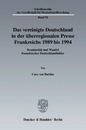 book Das vereinigte Deutschland in der überregionalen Presse Frankreichs 1989 bis 1994: Kontinuität und Wandel französischer Deutschlandbilder