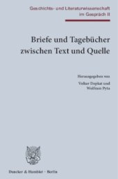 book Briefe und Tagebücher zwischen Text und Quelle: Geschichts- und Literaturwissenschaft im Gespräch II