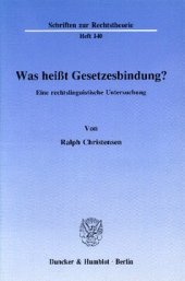 book Was heißt Gesetzesbindung?: Eine rechtslinguistische Untersuchung