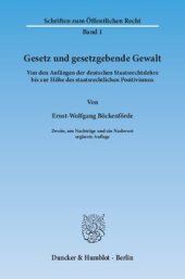 book Gesetz und gesetzgebende Gewalt: Von den Anfängen der deutschen Staatsrechtslehre bis zur Höhe des staatsrechtlichen Positivismus