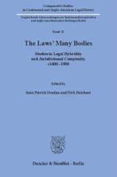 book The Laws' Many Bodies: Studies in Legal Hybridity and Jurisdictional Complexity, c1600–1900