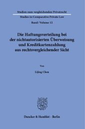 book Die Haftungsverteilung bei der nichtautorisierten Überweisung und Kreditkartenzahlung aus rechtsvergleichender Sicht