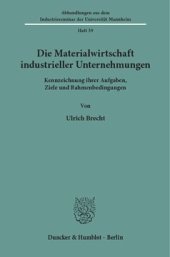 book Die Materialwirtschaft industrieller Unternehmungen: Kennzeichnung ihrer Aufgaben, Ziele und Rahmenbedingungen