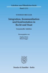 book Integration, Kommunikation und Konfrontation in Recht und Staat: Gesammelte Aufsätze. Hrsg. von Stephan Kirste / Helen Brugger