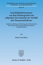 book Geschäftsleiteruntreue vor dem Hintergrund von subprime-Investments im Vorfeld der Finanzmarktkrise: Zugleich ein Beitrag zur Bedeutung des Aufsichtsrechts für die Konkretisierung gesellschaftsrechtlicher Sorgfaltsmaßstäbe