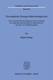 book Das englische Zwangsvollstreckungsrecht: Eine systematische Darstellung mit einem Grundriß des englischen internationalen Zivilprozeßrechts und einer Auswahlbibliographie