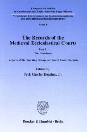 book The Records of the Medieval Ecclesiastical Courts: Part I: The Continent. Reports of the Working Group on Church Court Records