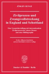 book Zivilprozess und Zwangsvollstreckung in England und Schottland: Eine Gesamtdarstellung mit internationalem Zivilprozessrecht, einem Glossar und einer Bibliographie