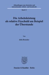 book Die Arbeitsleistung als relative Fixschuld am Beispiel der Überstunde