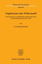 book Ungehorsam oder Widerstand?: Zum Fortleben des mittelalterlichen Widerstandsrechtes in der Reformationszeit (1529–1530)