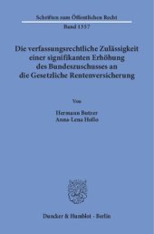 book Die verfassungsrechtliche Zulässigkeit einer signifikanten Erhöhung des Bundeszuschusses an die Gesetzliche Rentenversicherung