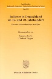 book Italiener in Deutschland im 19. und 20. Jahrhundert: Kontakte, Wahrnehmungen, Einflüsse. Übersetzungen von Friederike Hausmann / Gerhard Kuck