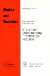 book Branchenuntersuchung Ernährungsindustrie: Mit Beiträgen von Klaus Grefermann / Susanne Nassua / Luitpold Uhlmann