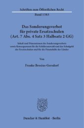 book Das Sonderungsverbot für private Ersatzschulen (Art. 7 Abs. 4 Satz 3 Halbsatz 2 GG): Inhalt und Dimensionen des Sonderungsverbots sowie Konsequenzen für die Schülerauswahl und das Schulgeld der Ersatzschulen und für die Finanzhilfe der Länder