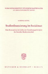 book Studienfinanzierung im Sozialstaat: Eine Konzeption im Lichte der Gestaltungsprinzipien der Sozialen Marktwirtschaft