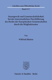 book Staatsgewalt und Gemeinschaftshoheit bei der innerstaatlichen Durchführung des Rechts der Europäischen Gemeinschaften durch die Mitgliedstaaten