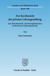 book Der Kernbereich der privaten Lebensgestaltung: Zum Menschenwürde- und Wesensgehaltsschutz im Bereich der Freiheitsgrundrechte