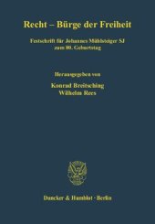 book Recht - Bürge der Freiheit: Festschrift für Johannes Mühlsteiger SJ zum 80. Geburtstag