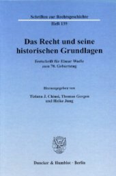 book Das Recht und seine historischen Grundlagen: Festschrift für Elmar Wadle zum 70. Geburtstag