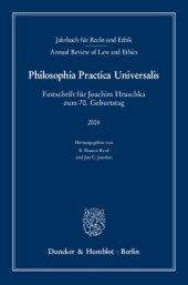 book Jahrbuch für Recht und Ethik / Annual Review of Law and Ethics: Bd. 13 (2005). Philosophia Practica Universalis. Festschrift für Joachim Hruschka zum 70. Geburtstag