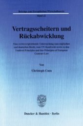 book Vertragsscheitern und Rückabwicklung: Eine rechtsvergleichende Untersuchung zum englischen und deutschen Recht, zum UN-Kaufrecht sowie zu den Unidroit Principles und den Principles of European Contract Law