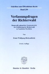 book Verfassungsfragen der Richterwahl: Dargestellt anhand der Gesetzentwürfe zur Einführung der Richterwahl in Nordrhein-Westfalen