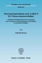 book Wasserpreisgestaltung nach Artikel 9 EG-Wasserrahmenrichtlinie: Vorgaben und Spielräume für die Umsetzung unter besonderer Berücksichtigung der Rechtslage in Nordrhein-Westfalen