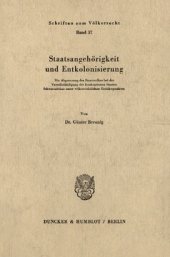 book Staatsangehörigkeit und Entkolonisierung: Die Abgrenzung des Staatsvolkes bei der Verselbständigung der frankophonen Staaten Schwarzafrikas unter völkerrechtlichen Gesichtspunkten