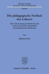 book Die pädagogische Freiheit des Lehrers: Eine Untersuchung zur Reichweite und zu den Grenzen der Fachaufsicht im demokratischen Rechtsstaat