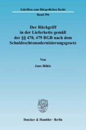 book Der Rückgriff in der Lieferkette gemäß der §§ 478, 479 BGB nach dem Schuldrechtsmodernisierungsgesetz