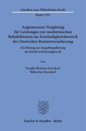 book Angemessene Vergütung für Leistungen zur medizinischen Rehabilitation im Zuständigkeitsbereich der Deutschen Rentenversicherung: Ein Beitrag zur Entgeltregulierung im Sozialversicherungsrecht