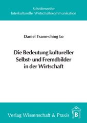 book Die Bedeutung kultureller Selbst- und Fremdbilder in der Wirtschaft: Zum Wandel des Deutschlandsbildes in Taiwan 1960–2000