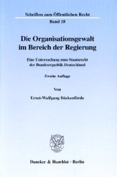 book Die Organisationsgewalt im Bereich der Regierung: Eine Untersuchung zum Staatsrecht der Bundesrepublik Deutschland