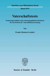 book Vaterschaftstests: Verfassungsrechtliche und verfassungspolitische Direktiven für eine Reform der Vaterschaftsuntersuchung